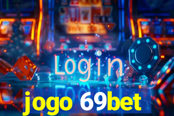 jogo 69bet